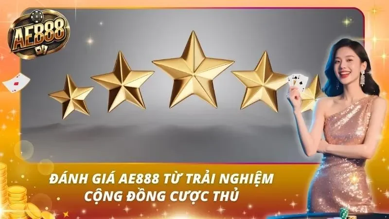 AE888 - TRANG CÁ CƯỢC UY TÍN NHẤT 2026 36 Tự đánh giá độ uy tín AE888 trước khi tham gia