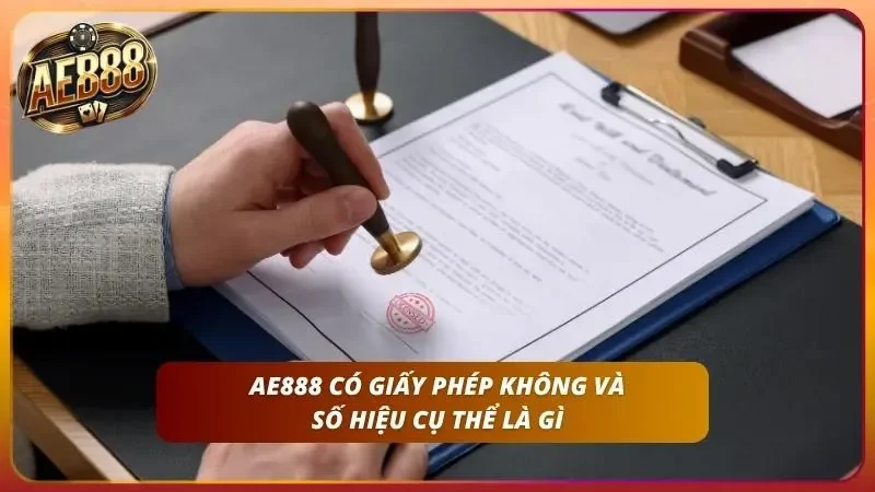AE888 Có Uy Tín Không? Sự Thật 100% Về Nhà Cái AE888 2 Thông tin số hiệu cấp phép được hiển thị công khai trên trang chủ
