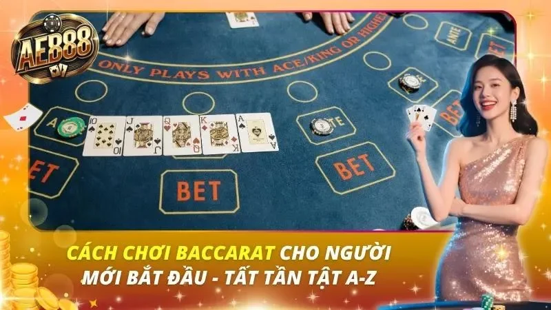 Cách Chơi Baccarat Cho Người Mới Bắt Đầu – Tất Tần Tật A-Z Cách Chơi Baccarat Cho Người Mới Bắt Đầu – Tất Tần Tật A-Z