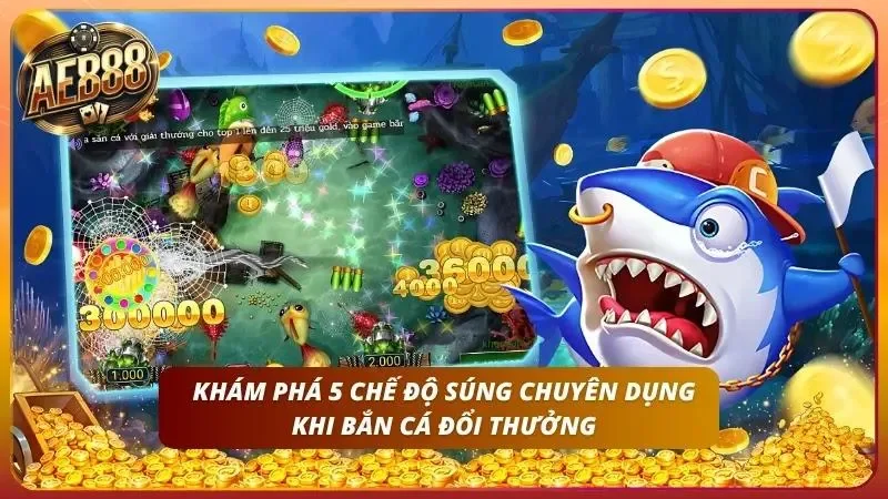 5 chế độ súng cực chất tại nhà cái