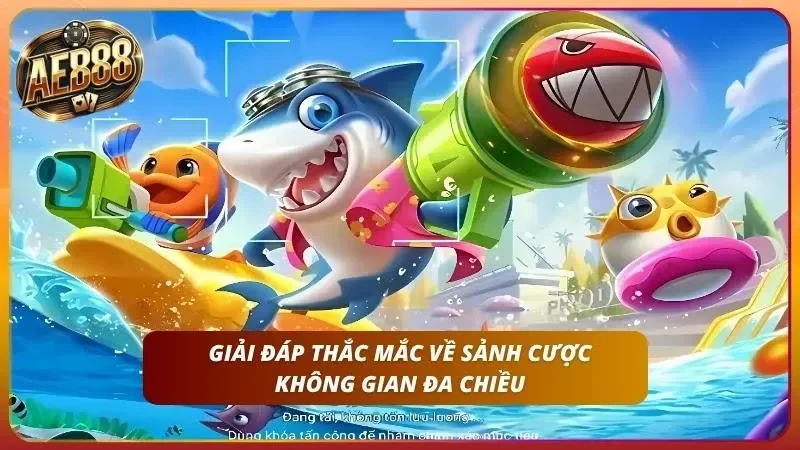 Cách Chơi Bắn Cá 3D AE888 Mượt Mà Đạt Chuẩn 60 FPS 2026 5 Những câu hỏi nhỏ thường quyết định trải nghiệm cả phiên chơi
