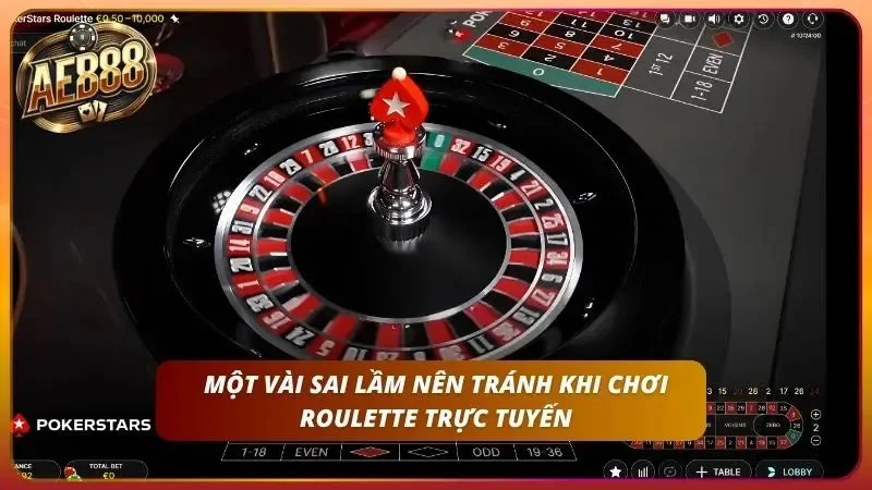 Cách Chơi Roulette - Luật Và Các Kèo Cược Chi Tiết 2026 5 Các sai lầm cần biết khi chơi Roulette