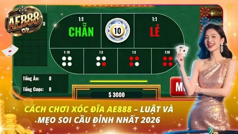 Cách Chơi Xóc Đĩa AE888 – Luật Và Mẹo Soi Cầu Đỉnh Nhất 2026
