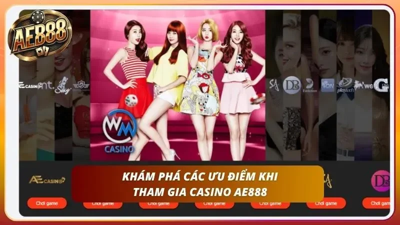Bật mí 6 ưu điểm đang có ở casino AE888