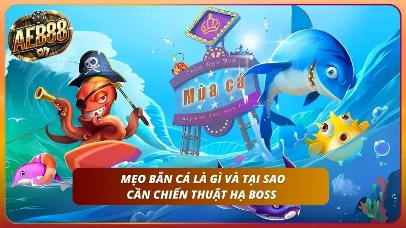Mẹo Bắn Cá AE888 - Chiến Thuật Săn Boss Thưởng 50 Triệu 2026 1 Khác biệt giữa cao thủ và tay mơ thường lộ từ đây