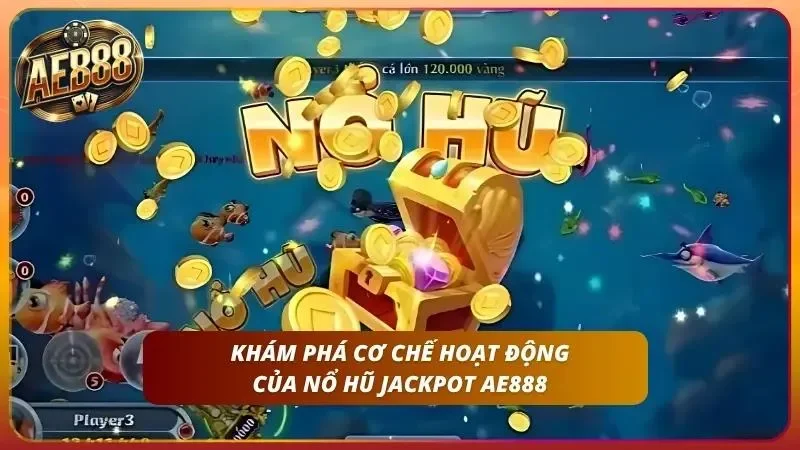 Mẹo nổ hũ trúng jackpot với cơ chế vận hành đơn giản