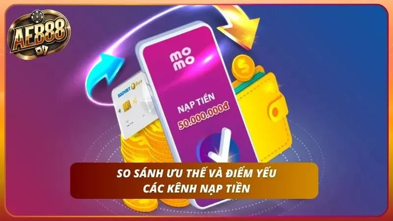 Hướng Dẫn Nạp Tiền AE888 | Bank, MoMo, USDT trong 1-3 phút 5 Phân tích về tốc độ và quy định hạn mức của từng cổng thanh toán