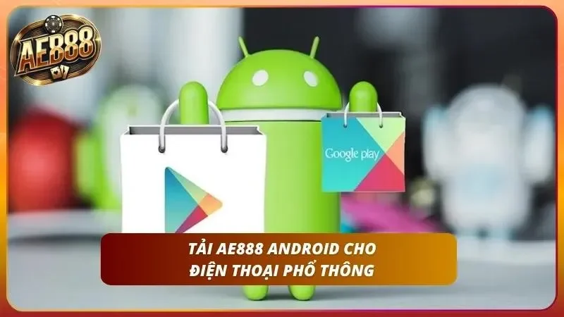 Tải App AE888 Cho iOS, Android, APK – Mới Nhất 2026 3 Truy cập trang chủ để tải trực tiếp file cài đặt an toàn trên android