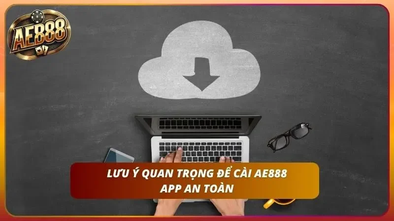 Tải App AE888 Cho iOS, Android, APK – Mới Nhất 2026 5 Chỉ lấy link tải từ trang web chính thức của nhà cái uy tín