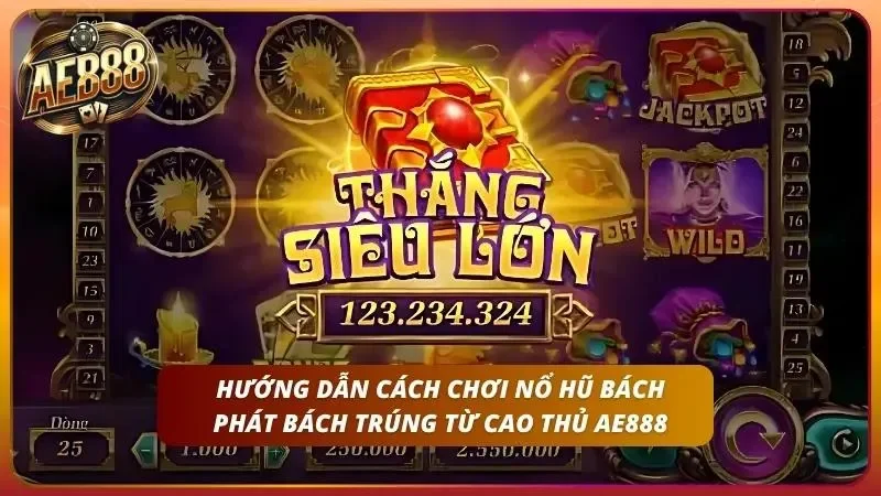 Top Game Nổ Hũ Hot Nhất AE888 – Tỷ Lệ Quay RTP Cao 2026 3 Hướng dẫn cực nhanh cách chơi nổ hũ