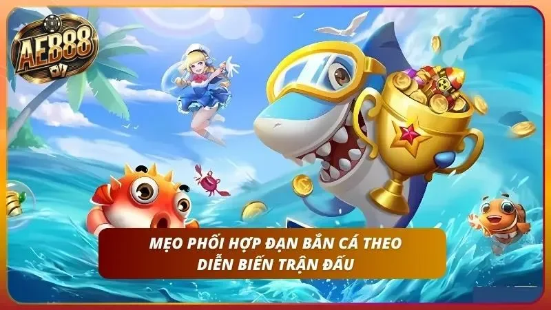 Vũ Khí Bắn Cá AE888 - 5 Chế Độ Súng Và Trang Bị Hỗ Trợ 2026 4 Người săn thưởng hiệu quả luôn thay đổi theo nhịp bàn chơi